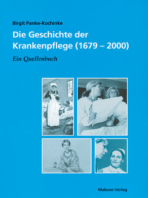 cover image of Die Geschichte der Krankenpflege (1679–2000)